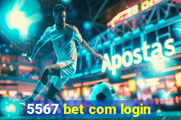 5567 bet com login